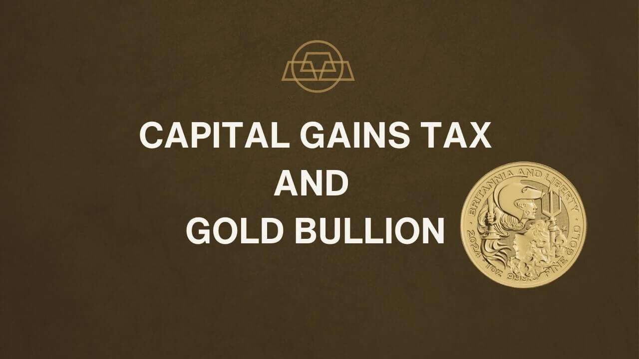 Capital Gains Tax and Gold Bullion - Bullion House